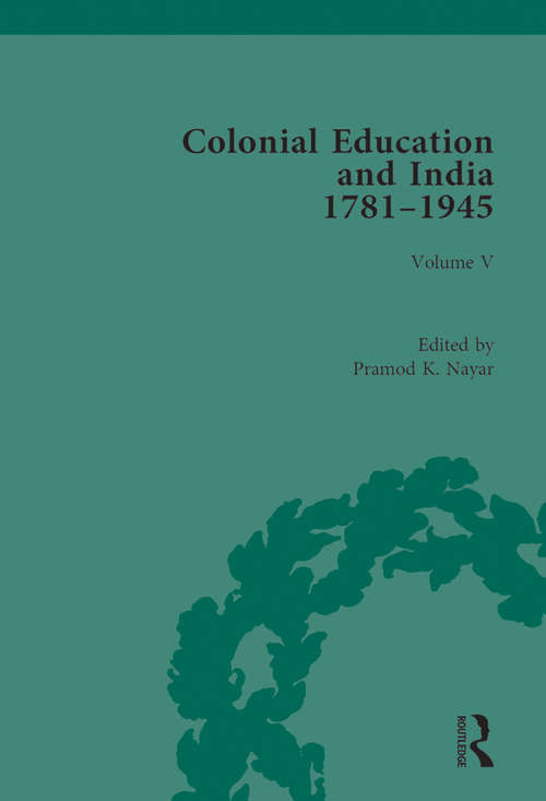 Book cover of Colonial Education and India 1781-1945: Volume V