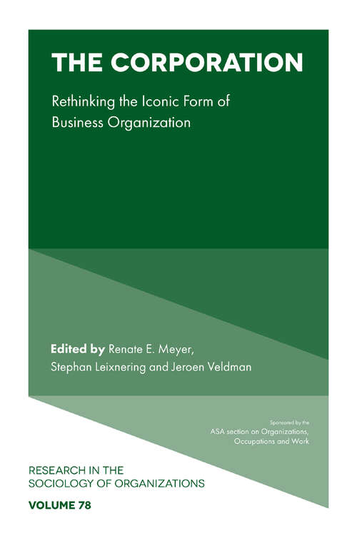 Book cover of The Corporation: Rethinking the Iconic Form of Business Organization (Research in the Sociology of Organizations #78)