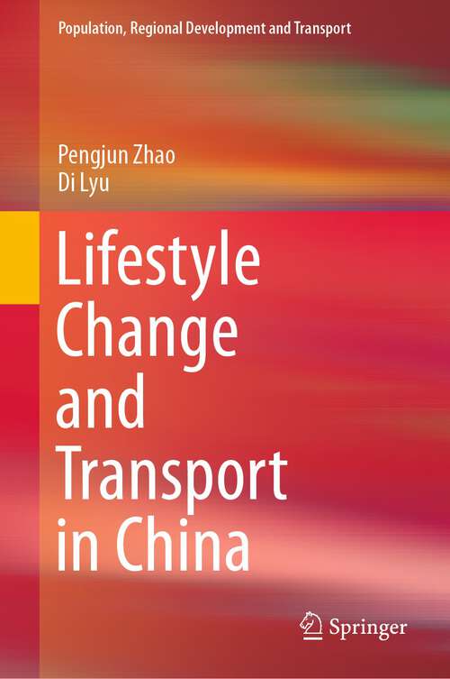 Book cover of Lifestyle Change and Transport in China (1st ed. 2022) (Population, Regional Development and Transport)