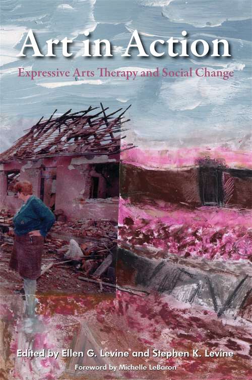 Book cover of Art in Action: Expressive Arts Therapy and Social Change (Arts Therapies)