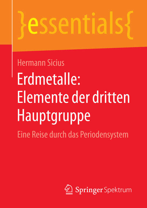 Book cover of Erdmetalle: Eine Reise durch das Periodensystem (1. Aufl. 2016) (essentials)