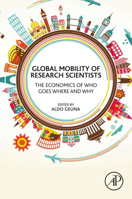 Book cover of Global Mobility of Research Scientists: The Economics of Who Goes Where and Why