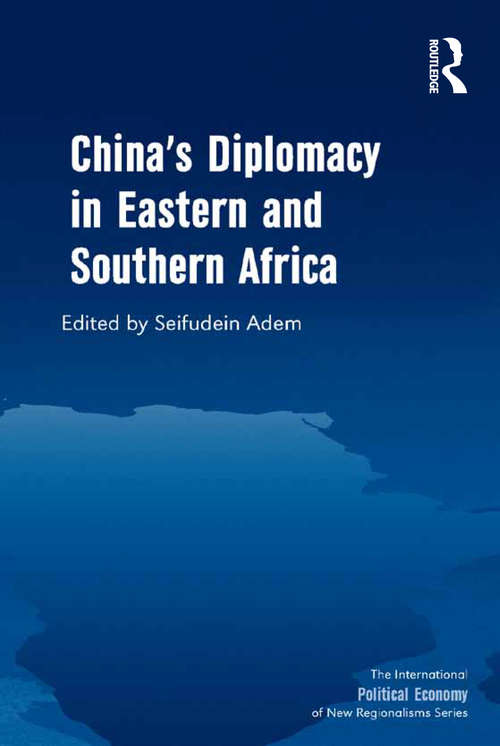 Book cover of China's Diplomacy in Eastern and Southern Africa (The International Political Economy of New Regionalisms Series)