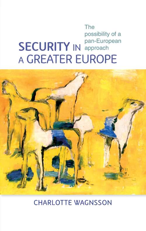 Book cover of Security in a greater Europe: The possibility of a pan-European approach