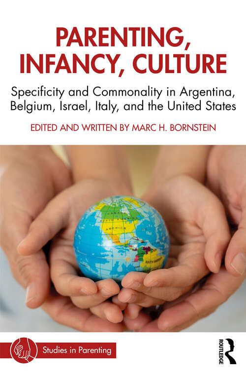 Book cover of Parenting, Infancy, Culture: Specificity and Commonality in Argentina, Belgium, Israel, Italy, and the United States (Studies in Parenting Series)