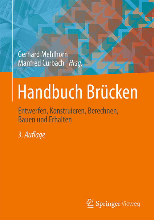 Book cover of Handbuch Brücken: Entwerfen, Konstruieren, Berechnen, Bauen und Erhalten (3. Aufl. 2014)