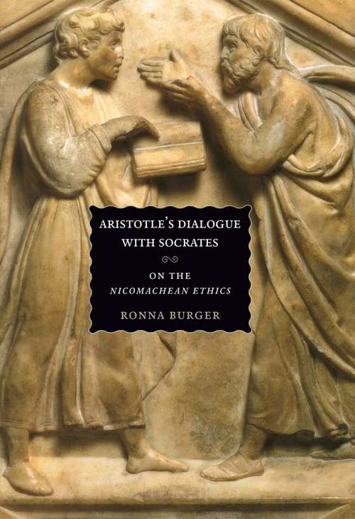 Book cover of Aristotle's Dialogue with Socrates: On the "Nicomachean Ethics"