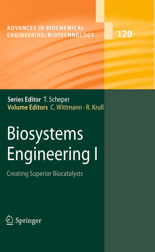 Book cover of Biosystems Engineering I: Creating Superior Biocatalysts (2010) (Advances in Biochemical Engineering/Biotechnology #120)