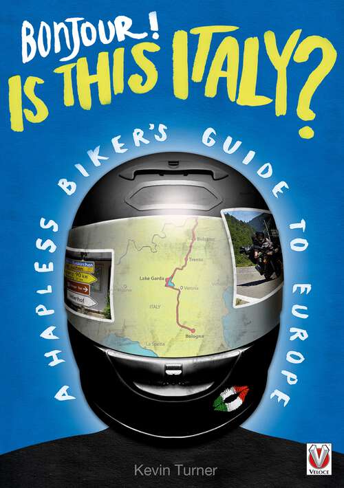 Book cover of Bonjour! Is this Italy?: A Hapless Biker’s Guide to Europe