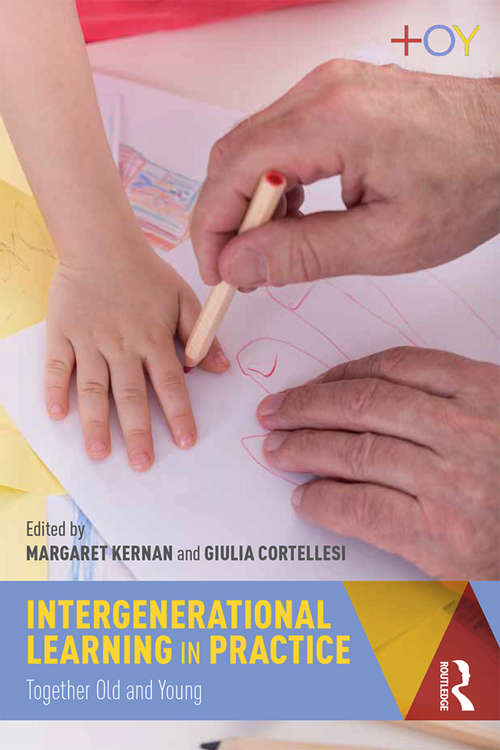 Book cover of Intergenerational Learning in Practice: Together Old and Young