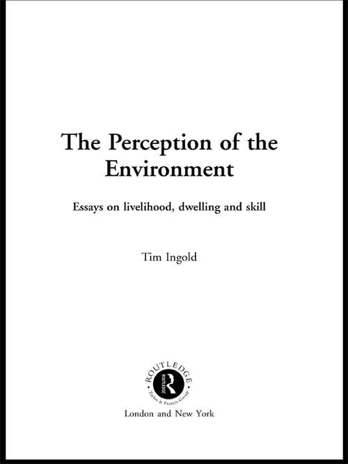 Book cover of The Perception Of The Environment: Essays On Livelihood, Dwelling And Skill