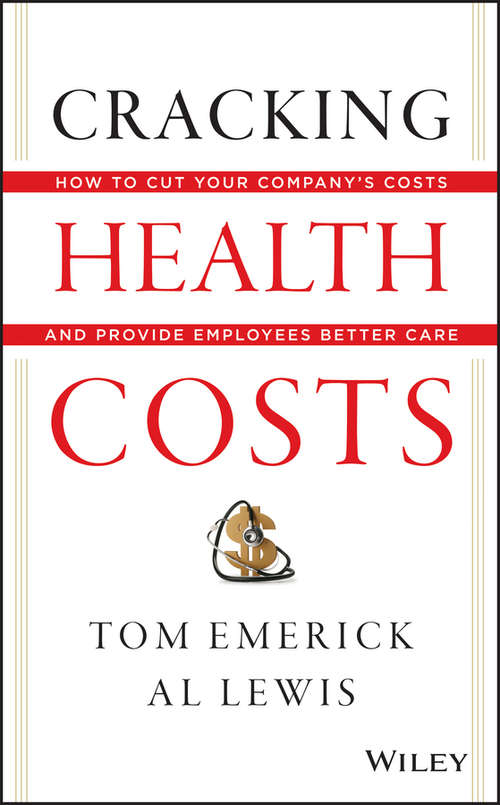 Book cover of Cracking Health Costs: How to Cut Your Company's Health Costs and Provide Employees Better Care (14)