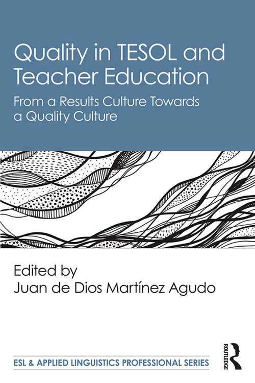 Book cover of Quality in TESOL and Teacher Education: From a Results Culture Towards a Quality Culture (ESL & Applied Linguistics Professional Series)