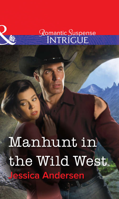 Book cover of Manhunt in the Wild West (ePub First edition) (Mills And Boon Intrigue Ser. #1093)