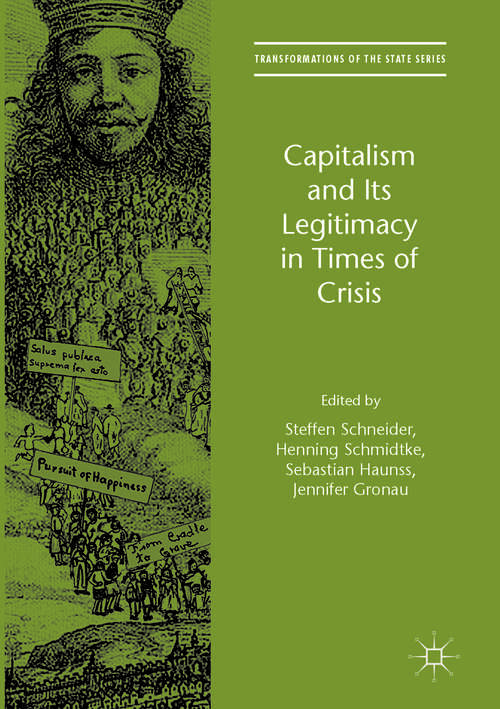 Book cover of Capitalism and Its Legitimacy in Times of Crisis (1st ed. 2017) (Transformations of the State)