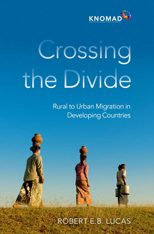 Book cover of Crossing the Divide: Rural to Urban Migration in Developing Countries