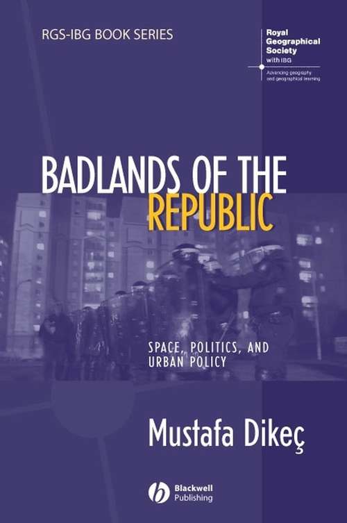 Book cover of Badlands of the Republic: Space, Politics and Urban Policy (RGS-IBG Book Series #78)