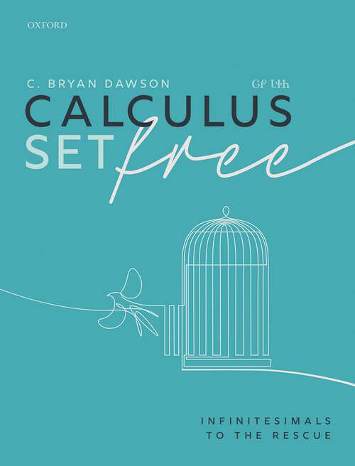 Book cover of Calculus Set Free: Infinitesimals to the Rescue