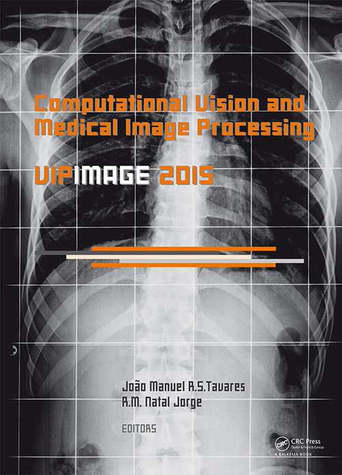 Book cover of Computational Vision and Medical Image Processing V: Proceedings of the 5th Eccomas Thematic Conference on Computational Vision and Medical Image Processing (VipIMAGE 2015, Tenerife, Spain, October 19-21, 2015)