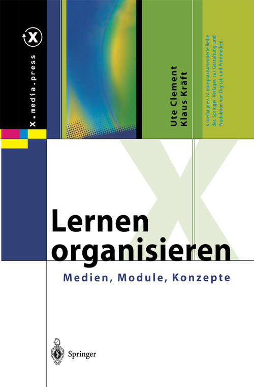 Book cover of Lernen organisieren: Medien, Module, Konzepte (2002) (X.media.press)