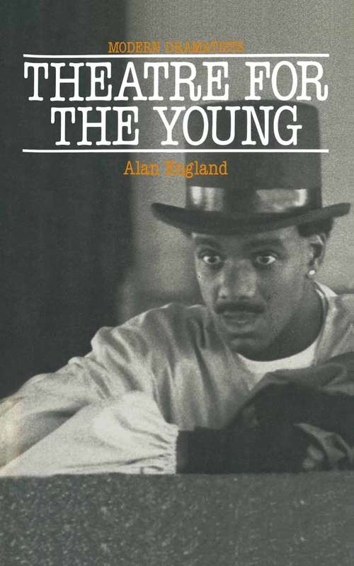 Book cover of Theatre for the Young (1st ed. 1990) (Modern Dramatists)