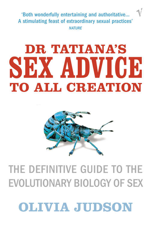 Book cover of Dr Tatiana's Sex Advice to All Creation: Definitive Guide to the Evolutionary Biology of Sex