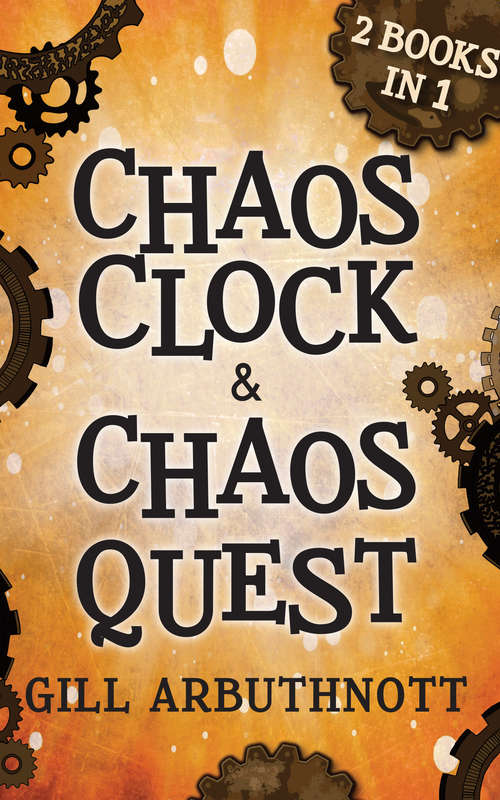 Book cover of Chaos Clock & Chaos Quest: 2 Books in 1 (Kelpies Ser.: 1 And 2)
