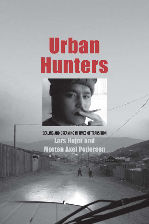 Book cover of Urban Hunters: Dealing and Dreaming in Times of Transition (Eurasia Past and Present)