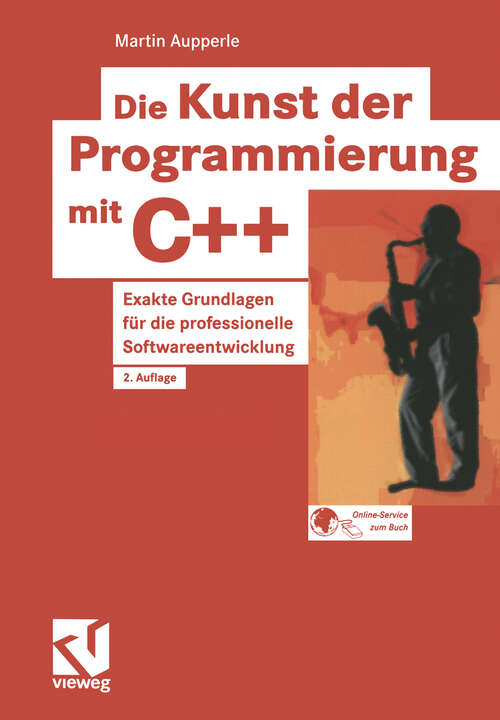 Book cover of Die Kunst der Programmierung mit C++: Exakte Grundlagen für die professionelle Softwareentwicklung (2., überarb. Aufl. 2002)