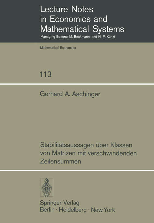 Book cover of Stabilitätsaussagen über Klassen von Matrizen mit verschwindenden Zeilensummen (1975) (Lecture Notes in Economics and Mathematical Systems #113)