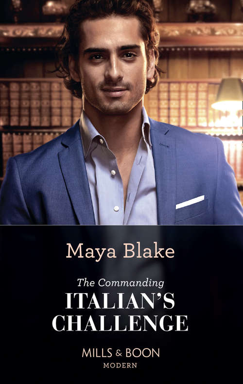 Book cover of The Commanding Italian's Challenge: The Commanding Italian's Challenge / The Secrets She Must Tell (ePub edition) (Mills And Boon Modern Ser.)