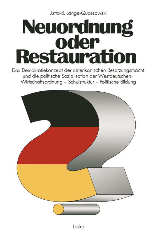 Book cover of Neuordnung oder Restauration?: Das Demokratiekonzept der amerikanischen Besatzungsmacht und die politische Sozialisation der Westdeutschen: Wirtschaftsordnung — Schulstruktur — Politische Bildung (1979)