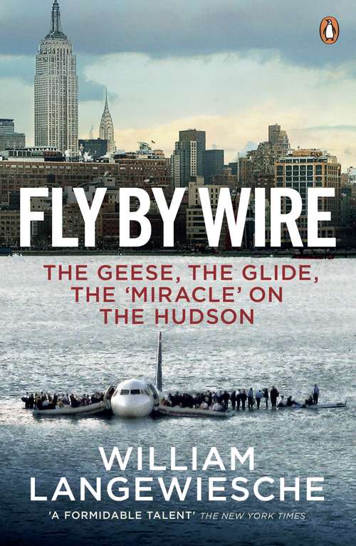 Book cover of Fly By Wire: The Geese, The Glide, The 'Miracle' on the Hudson (Playaway Adult Nonfiction Ser.)