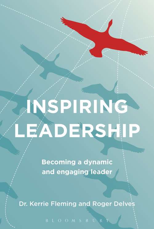 Book cover of Inspiring Leadership: Becoming a Dynamic and Engaging Leader