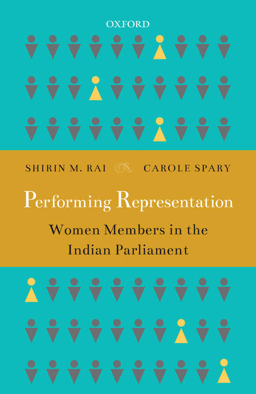 Book cover of Performing Representation: Women Members in the Indian Parliament