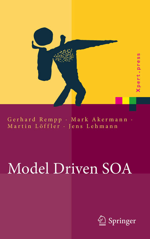Book cover of Model Driven SOA: Anwendungsorientierte Methodik und Vorgehen in der Praxis (2011) (Xpert.press)