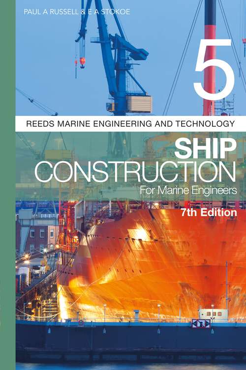 Book cover of Reeds Vol 5: Ship Construction for Marine Engineers (Reeds Marine Engineering and Technology Series)
