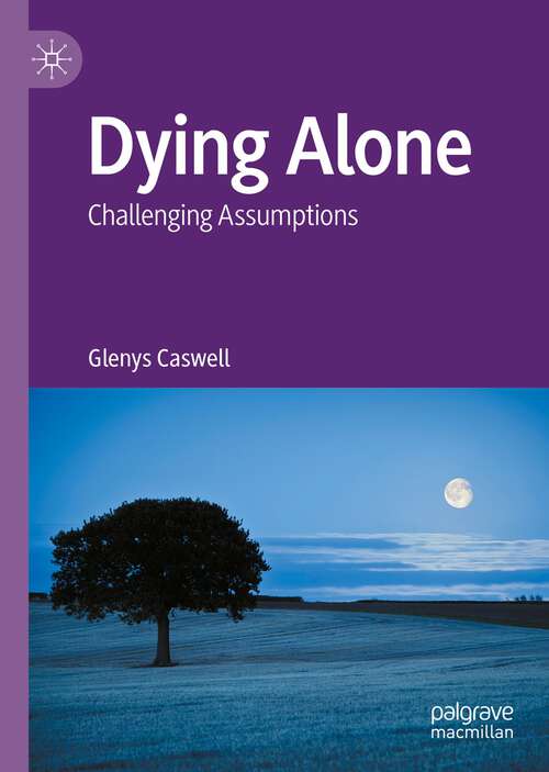 Book cover of Dying Alone: Challenging Assumptions (1st ed. 2022)
