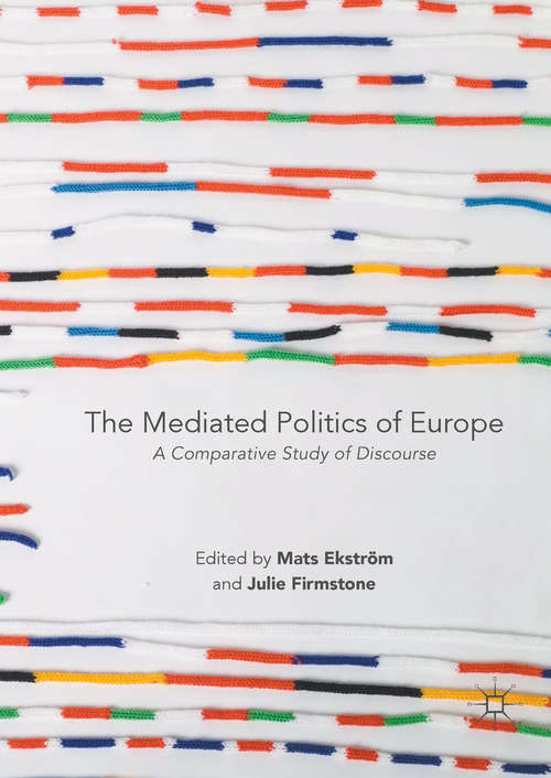 Book cover of The Mediated Politics of Europe: A Comparative Study of Discourse