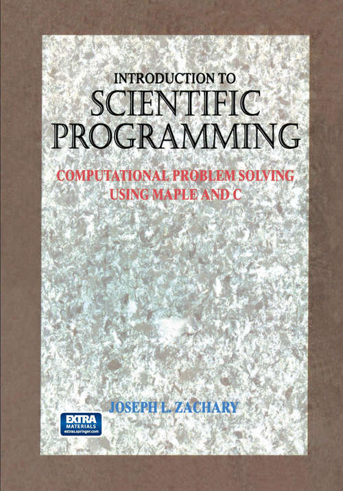 Book cover of Introduction to Scientific Programming: Computational Problem Solving Using Maple and C (1996)