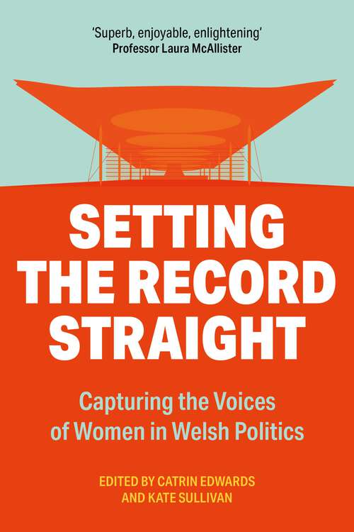 Book cover of Setting the Record Straight: Capturing the Voices of Women in Welsh Politics