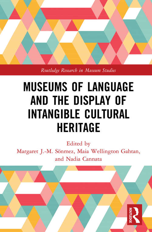 Book cover of Museums of Language and the Display of Intangible Cultural Heritage (Routledge Research in Museum Studies)