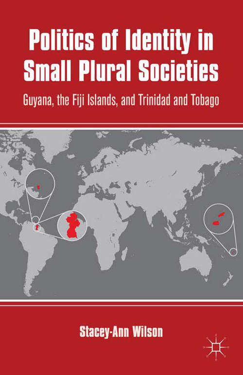 Book cover of Politics of Identity in Small Plural Societies: Guyana, the Fiji Islands, and Trinidad and Tobago (2012)