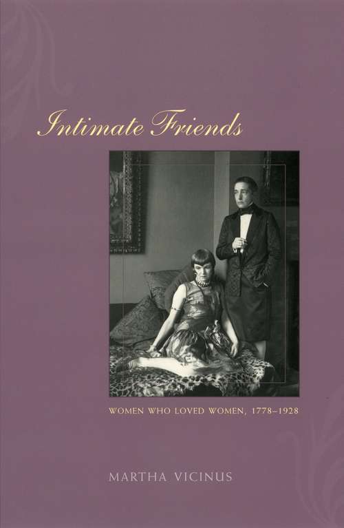 Book cover of Intimate Friends: Women Who Loved Women, 1778-1928