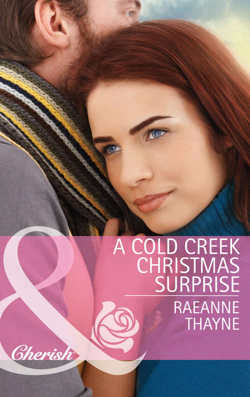 Book cover of A Cold Creek Christmas Surprise: A Cold Creek Christmas Surprise The Maverick's Christmas Baby An Early Christmas Gift (ePub First edition) (The Cowboys of Cold Creek #13)