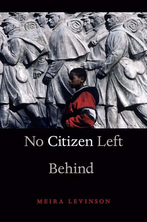 Book cover of No Citizen Left Behind (Educational psychology: critical pedagogical perspectives ; #13)