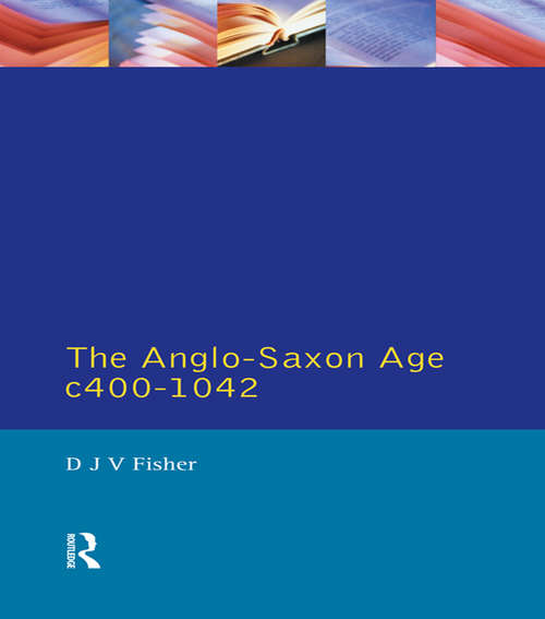 Book cover of The Anglo-Saxon Age c.400-1042