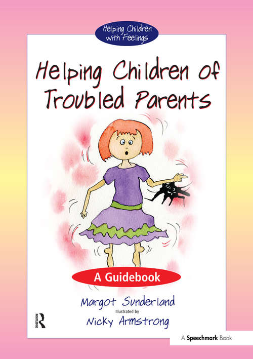 Book cover of Helping Children with Troubled Parents: A Guidebook (Helping Children with Feelings)