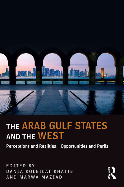 Book cover of The Arab Gulf States and the West: Perceptions and Realities – Opportunities and Perils (UCLA Center for Middle East Development (CMED) series)