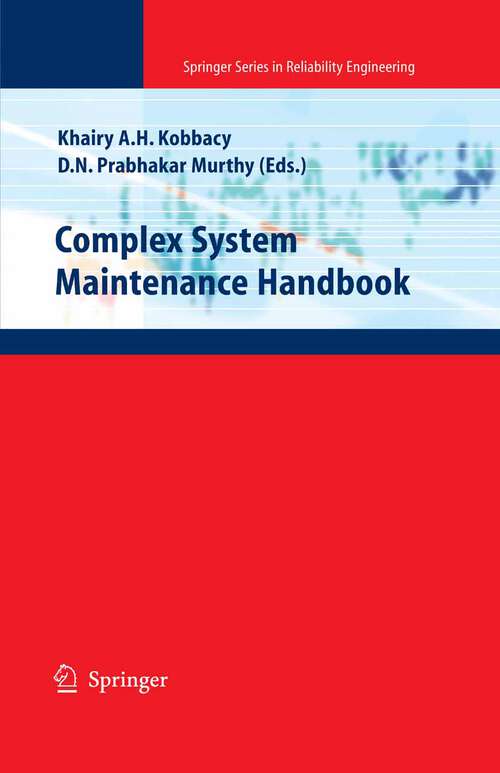 Book cover of Complex System Maintenance Handbook (2008) (Springer Series in Reliability Engineering)